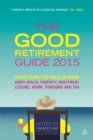 Image for The good retirement guide  : everything you need to know about health, property, investment, leisure, work, pensions and tax