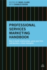 Image for Professional services marketing handbook  : how to build relationships, grow your firm and become a client champion