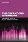 Image for The operations advantage  : a practical guide to making operations work