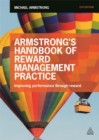 Image for Armstrong's handbook of reward management practice  : improving performance through reward