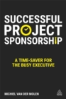 Image for Successful project sponsorship  : a time-saver for the busy executive