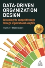 Image for Data-driven organization design  : sustaining the competitive edge through organizational analytics
