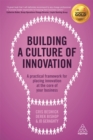 Image for Building a culture of innovation: a practical framework for placing innovation at the core of your business