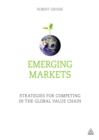 Image for Emerging markets: strategies for competing in the global value chain