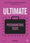 Image for Ultimate psychometric tests: over 1,000 verbal, numerical, diagrammatic and personality tests