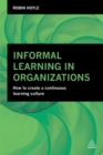 Image for Informal learning in organizations: how to create a continuous learning culture