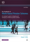 Image for The handbook of work-based pension schemes  : an employer&#39;s guide to designing and managing an effective pension scheme