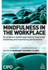Image for Mindfulness in the workplace  : an evidence-based approach to improving wellbeing and maximizing performance