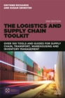 Image for The logistics and supply chain toolkit  : 101 tools for transport, warehousing and inventory management