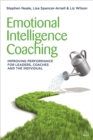 Image for Emotional intelligence coaching  : improving performance for leaders, coaches and the individual