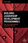Image for Building leadership development programmes: zero cost to high investment programmes that work