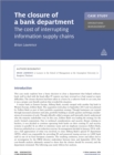 Image for Case Study: The Closure of a Bank Department: The Cost of Interrupting Information Supply Chains