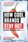 Image for How cool brands stay hot  : branding to generation Y and Z
