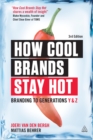 Image for How cool brands stay hot: branding to generation Y and Z