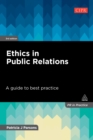Image for Ethics in public relations: a guide to best practice