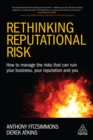 Image for Rethinking reputational risk: how to manage the risks that can ruin your business, your reputation and you