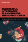 Image for Successful integrated planning for the supply chain  : key organizational and human dynamics