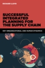 Image for Successful integrated planning for the supply chain: key organizational and human dynamics