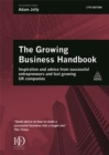 Image for The growing business handbook  : inspiration and advice from successful entrepreneurs and fast growing UK companies