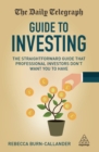 Image for The Daily Telegraph Guide to Investing: The Straightforward Guide That Professional Investors Don&#39;t Want You to Have