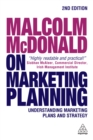 Image for Malcolm McDonald on marketing planning: understanding marketing plans and strategy