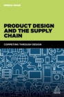 Image for Product design and the supply chain: competing through design