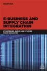 Image for E-business and supply chain integration  : strategies and case studies from industry