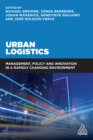 Image for Urban logistics: management, policy and innovation in a rapidly changing environment