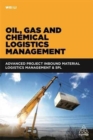 Image for Oil, gas and chemical logistics management  : advanced project inbound material logistics management &amp; 5PL