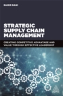Image for Strategic supply chain management  : creating competitive advantage and value through effective leadership