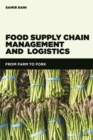 Image for Food supply chain management and logistics  : from farm to fork