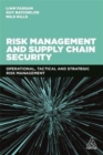 Image for Risk management and supply chain security  : operational, tactical and strategic risk management