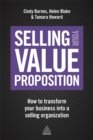 Image for Selling your value proposition  : how to transform your business into a selling organization