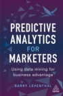 Image for Predictive analytics for marketers: using data mining for business advantage