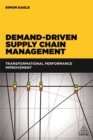 Image for Demand-driven supply chain management  : transformational performance improvement