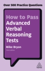 Image for How to pass advanced verbal reasoning tests: over 500 practice questions