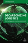 Image for Decarbonizing logistics  : distributing goods in a low-carbon world