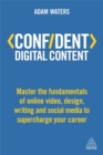Image for Confident digital content  : master the fundamentals of online video, design, writing and social media to supercharge your career