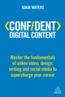 Image for Confident digital content: master the fundamentals of online video, design, writing and social media to supercharge your career