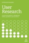 Image for User research: a practical guide to designing better products and services