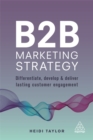 Image for B2B marketing strategy  : differentiate, develop and deliver lasting customer engagement