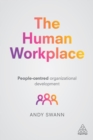 Image for The human workplace: people-centred organizational development