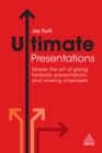 Image for Ultimate presentations: master the art of giving fantastic presentations and wowing employers