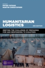 Image for Humanitarian logistics: meeting the challenge of preparing for and responding to disasters