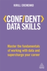 Image for Confident data skills  : master the fundamentals of working with data and supercharge your career
