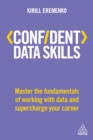 Image for Confident data skills: master the fundamentals of working with data and supercharge your career