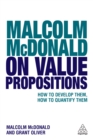 Image for Malcolm McDonald on value propositions: how to develop them, how to quantify them