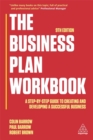 Image for The business plan workbook  : a step-by-step guide to creating and developing a successful business