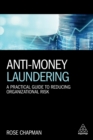 Image for Anti-money laundering: a practical guide to reducing organizational risk