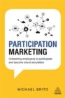 Image for Participation marketing  : unleashing employees to participate and become brand storytellers